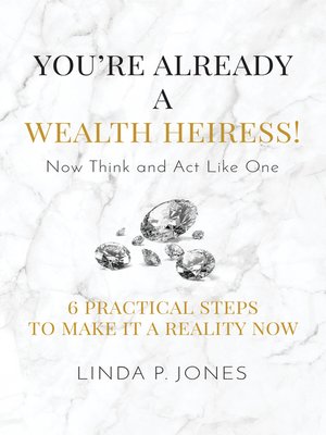 cover image of You're Already a Wealth Heiress! Now Think and Act Like One